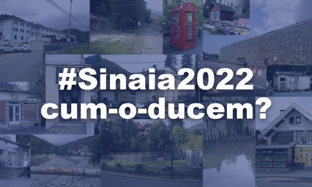 Sinaia – Septembrie 2022 – Cum o ducem?